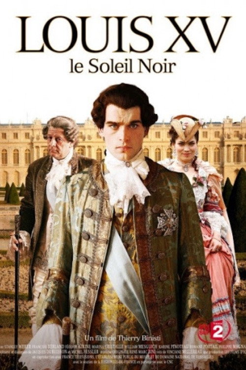 Людовик XV: Черное солнце (2009) — постер фильма, смотреть онлайн в HD на HDRezka
