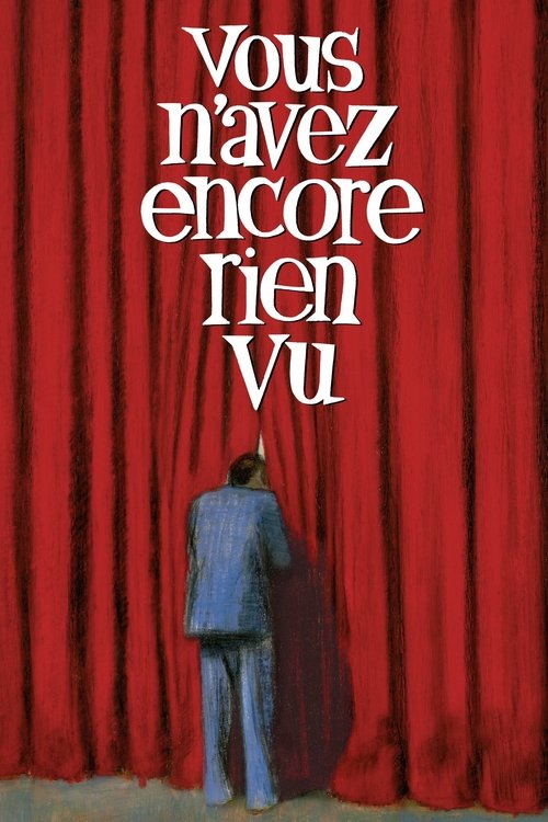 Вы ещё ничего не видели (2012) — постер фильма, смотреть онлайн в HD на HDRezka